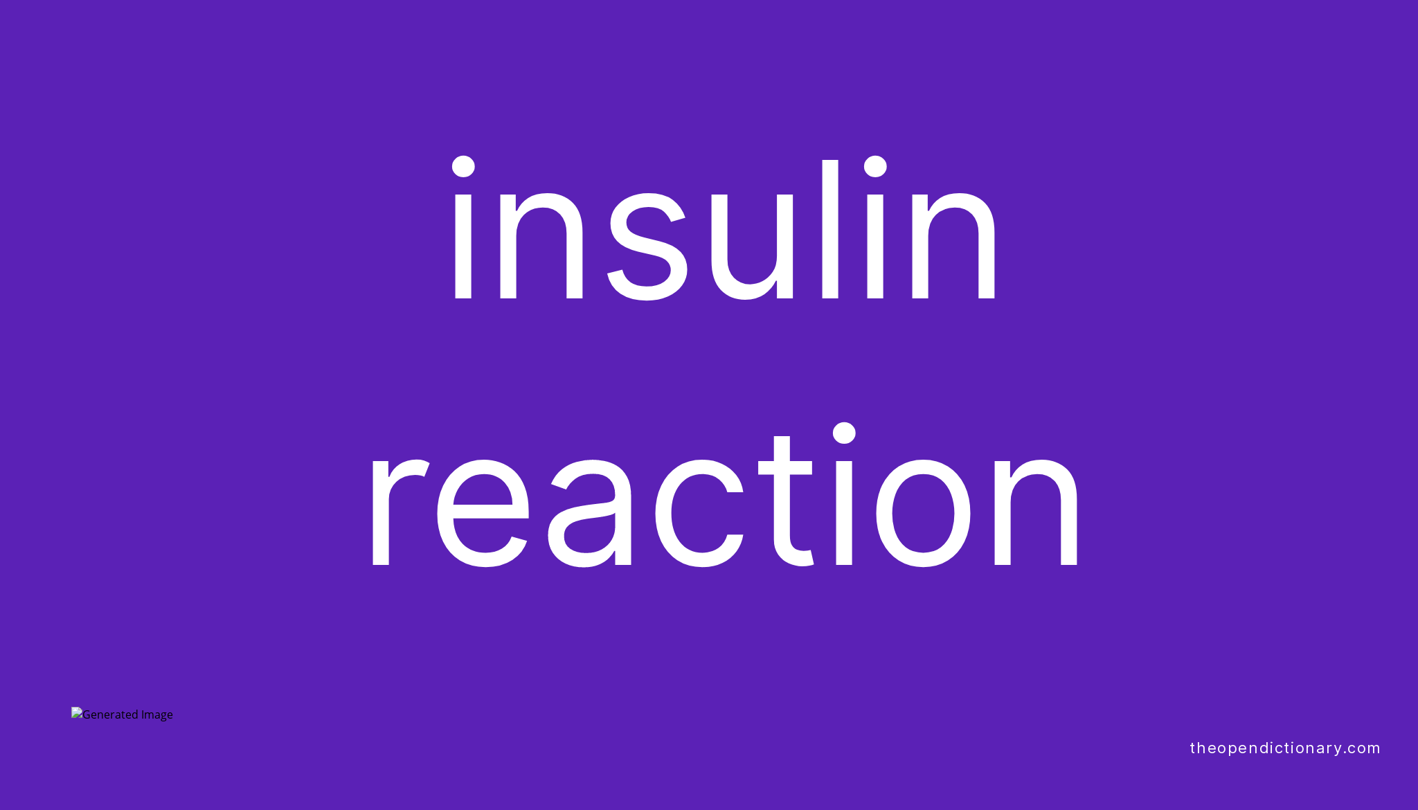 INSULIN REACTION The Open Dictionary